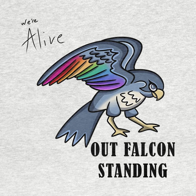 Out Falcon Standing by We're Alive